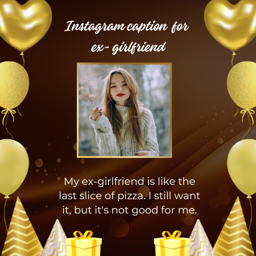 Instagram captions for ex-girlfriend

