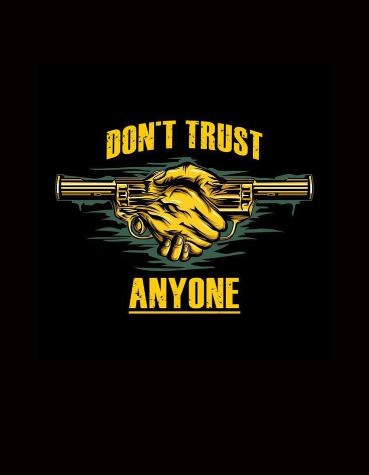 don't trust anyone